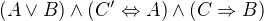 $(A \vee B)\wedge (C' \Leftrightarrow A) \wedge (C \Rightarrow B)$