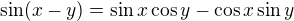 $\sin (x-y) = \sin x\cos y-\cos x\sin y$
