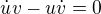 $\dot u v-u\dot v=0$