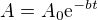 $A=A_0\mathrm{e}^{-bt}$