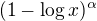 $(1-\log{x})^{\alpha}$