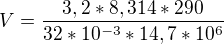 $V=\frac{3,2*8,314*290}{32*10^{-3}*14,7*10^{6}}$