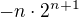 $-n\cdot2^{n+1}$