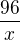 $\frac{96}{x}$