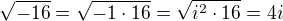 $\sqrt{-16}=\sqrt{-1\cdot 16}=\sqrt{i^{2}\cdot 16}=4i$