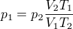 $p_1=p_2\frac{V_2T_1}{V_1T_2}$