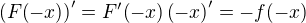 $\(F{\(-x\)}\)^{\prime}=F^{\prime}{\(-x\)}\(-x\)^{\prime}=-f{\(-x\)}$