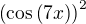$\(\cos{\(7x\)}\)^2$