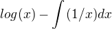 $log(x)-\int_{}^{} (1/x)dx$