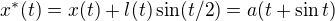 $x^*(t)=x(t)+l(t)\sin(t/2)=a(t+\sin t)$