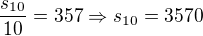 $\frac{s_{10}}{10}=357\Rightarrow s_{10}=3570$