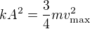 kopírovat do textarea $kA^2=\frac34mv_{\text{max}}^2$
