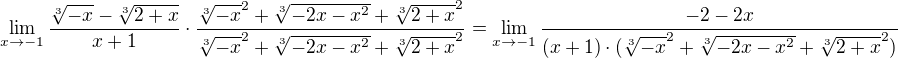 $ \lim_{x\to-1}\frac {\sqrt[3]{-x} -\sqrt[3]{2+x}}{x+1}\cdot \frac {{\sqrt[3]{-x}}^2 +\sqrt[3]{-2x-x^2}+{\sqrt[3]{2+x}}^2}{{\sqrt[3]{-x}}^2 +\sqrt[3]{-2x-x^2}+{\sqrt[3]{2+x}}^2}=\lim_{x\to-1}\frac{-2-2x}{(x+1) \cdot ({\sqrt[3]{-x}}^2 +\sqrt[3]{-2x-x^2}+{\sqrt[3]{2+x}}^2)}$