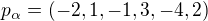 $p_{\alpha}=(-2,1,-1,3,-4,2)$