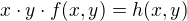 $x\cdot y\cdot f(x,y)=h(x,y)$