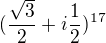 $(\frac{\sqrt{3}}{2}+i\frac{1}{2})^{17}$