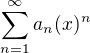 $\sum_{n=1}^{\infty} a_n (x)^n$