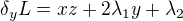 $\delta _{y}L=xz+2\lambda _{1}y+\lambda _{2}$