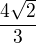 $\frac {4\sqrt 2}3$