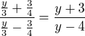$\frac{\frac{y}{3}+\frac 34}{\frac{y}{3}-\frac 34}=\frac{y+3}{y-4}$