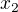 $ x_{2}$