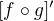 $[f^{}\circ g ]'$