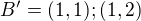 $B' = {(1,1) ;(1,2)}$