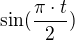 $\sin(\frac{\pi\cdot t}{2})$