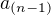 $ a_{(n-1)} $