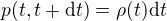 $p(t,t+\mathrm{d}t)=\rho(t)\mathrm{d}t$