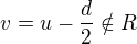 $ v=u -\frac d2 \notin R$
