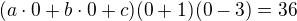 kopírovat do textarea $(a\cdot 0+b\cdot 0+c)(0+1)(0-3)=36$