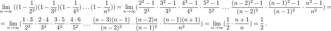 $\lim_{n\rightarrow\infty}{((1-\frac{1}{2^2})(1-\frac{1}{3^2})(1-\frac{1}{4^2})\ldots(1-\frac{1}{n^2}))}=\lim_{n\to\infty}(\frac{2^2-1}{2^2}\cdot\frac{3^2-1}{3^2}\cdot\frac{4^2-1}{4^2}\cdot\frac{5^2-1}{5^2}\,\dots\,\frac{(n-2)^2-1}{(n-2)^2}\cdot\frac{(n-1)^2-1}{(n-1)^2}\cdot\frac{n^2-1}{n^2})=\nl=\lim_{n\to\infty}(\frac{1\cdot 3}{2^2}\cdot\frac{2\cdot 4}{3^2}\cdot\frac{3\cdot 5}{4^2}\cdot\frac{4\cdot 6}{5^2}\,\dots\,\frac{(n-3)(n-1)}{(n-2)^2}\cdot\frac{(n-2)n}{(n-1)^2}\cdot\frac{(n-1)(n+1)}{n^2})=\lim_{n\to\infty}(\frac{1}{2}\cdot\frac{n+1}{n})=\frac 12\,.$
