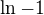$\ln -1$