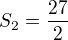 $S_{2}=\frac{27}{2}$