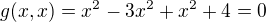 $g(x,x)=x^2-3x^2 +x^2 +4=0$