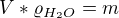 kopírovat do textarea $V*\varrho_{H_2O} = m$