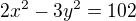 $2x^{2}-3y^{2}=102$