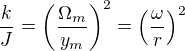 kopírovat do textarea $\frac{k}{J}=\left(\frac{\Omega _m}{y_m}\right)^2=\left(\frac{\omega }{r}\right)^2$