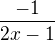 $\frac{-1}{2x-1}$