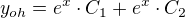 $y_{oh}=e^{x}\cdot C_{1} +e^{x}\cdot C_{2}$