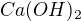 $Ca(OH)_2$