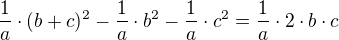 $\frac{1}{a}\cdot( b+c)^{2}-\frac{1}{a}\cdot b^{2}-\frac{1}{a}\cdot c^{2} = \frac{1}{a}\cdot 2\cdot b\cdot c$