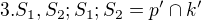 $3. S_1,S_2; {S_1;S_2}=p'\cap k'$