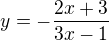 $y=-\frac{2x+3}{3x-1}$