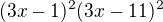 $(3x-1)^{2}(3x-11)^{2}$