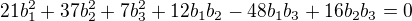 $21b_{1}^{2}+37b_{2}^{2}+7b_{3}^{2}+12b_{1}b_{2}-48b_{1}b_{3}+16b_{2}b_{3}=0$