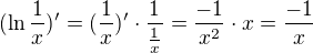 $(\ln \frac1x )'= (\frac1x)' \cdot \frac{1}{\frac{1}{x}} = \frac{-1}{x^2} \cdot x= \frac{-1}{x}$