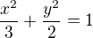 $\frac{x^2}{3}+\frac{y^2}{2}=1$