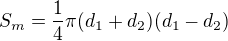 $S_m=\frac14\pi(d_1+d_2)(d_1-d_2)$
